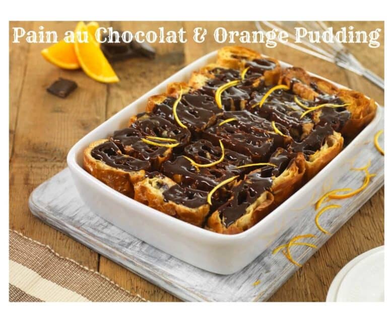 Pain au Chocolat & Orange Pudding recipe
