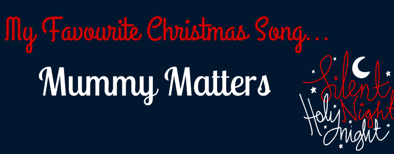 My favourite Christmas song - Mummy Matters